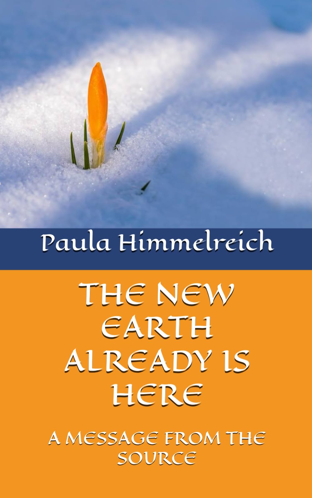 THE NEW EARTH ALREADY IS HERE: A MESSAGE FROM THE SOURCE