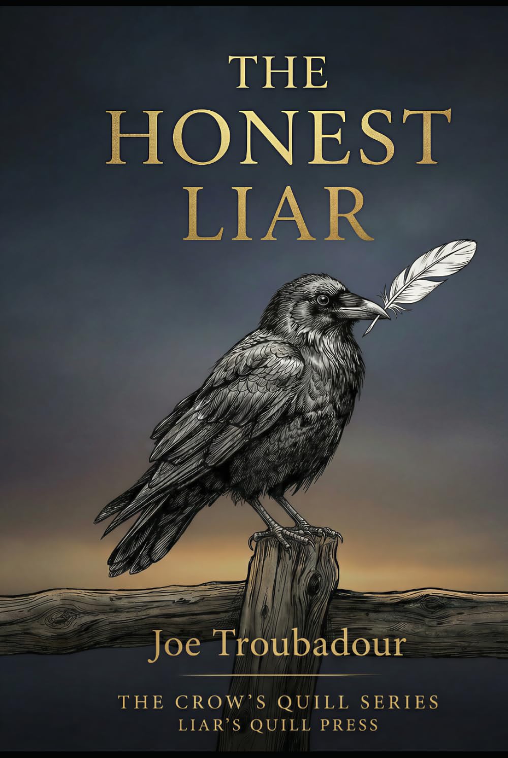 The Honest Liar: Why Honesty — Not Truth — Is the Foundation of Freedom (The Crow's Quill Series)