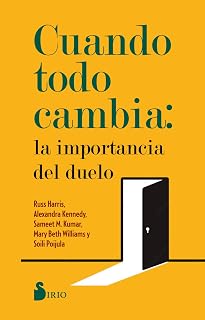 Cuando Todo Cambia: La Importancia del Duelo