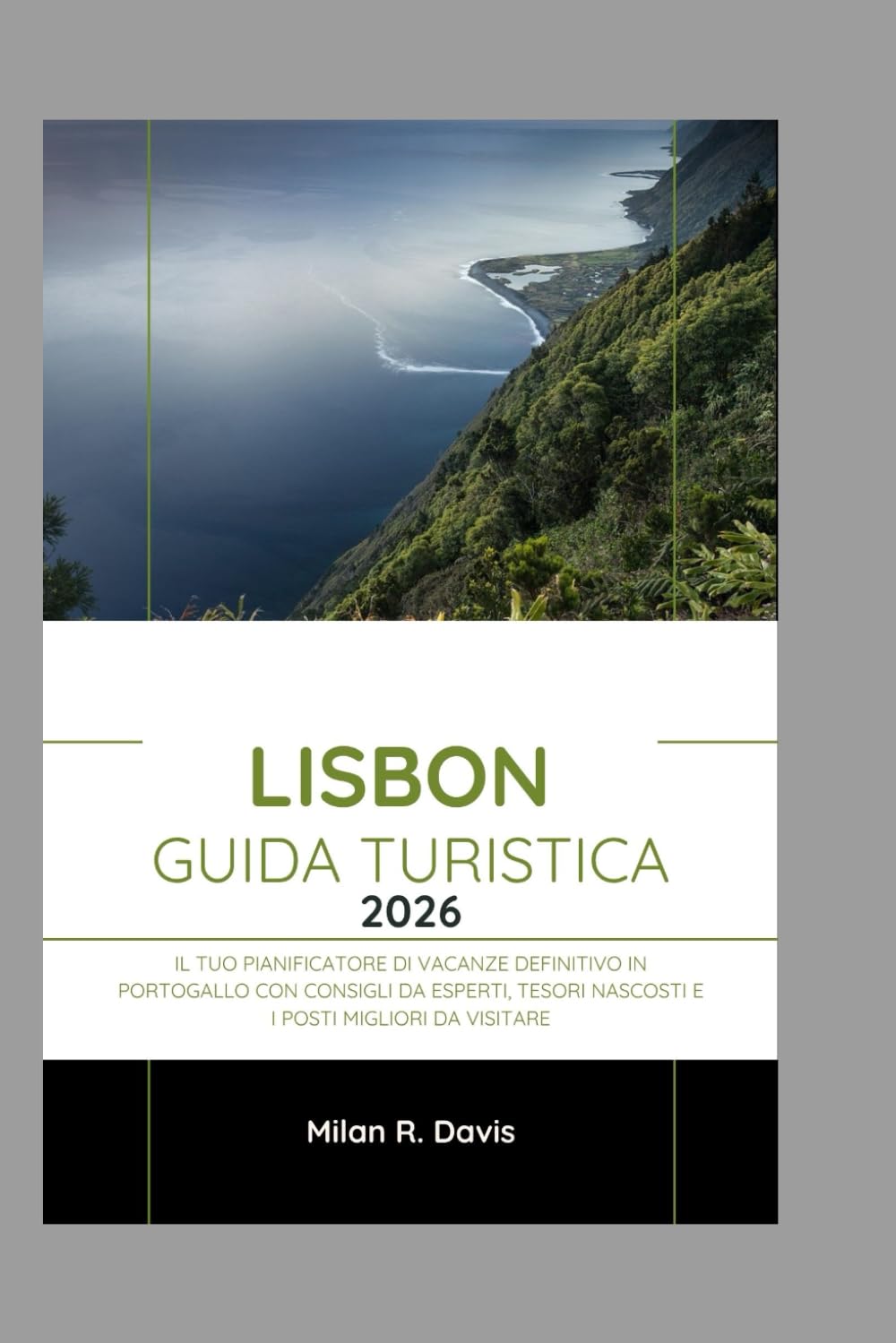 Lisbon Guida turistica 2026: Il tuo pianificatore di vacanze definitivo in Portogallo con consigli da esperti, tesori nascosti e i posti migliori da visitare