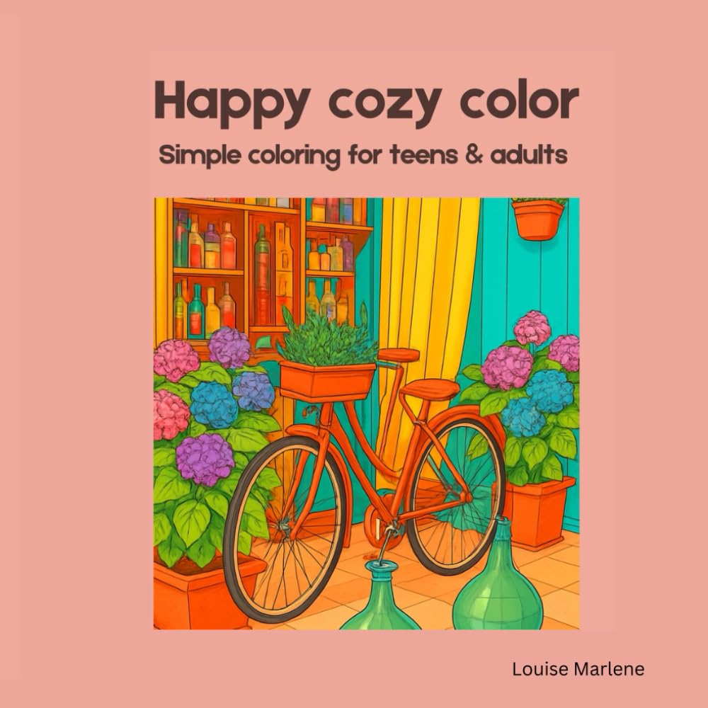 Happy cozy color: Simple coloring for teens & adults