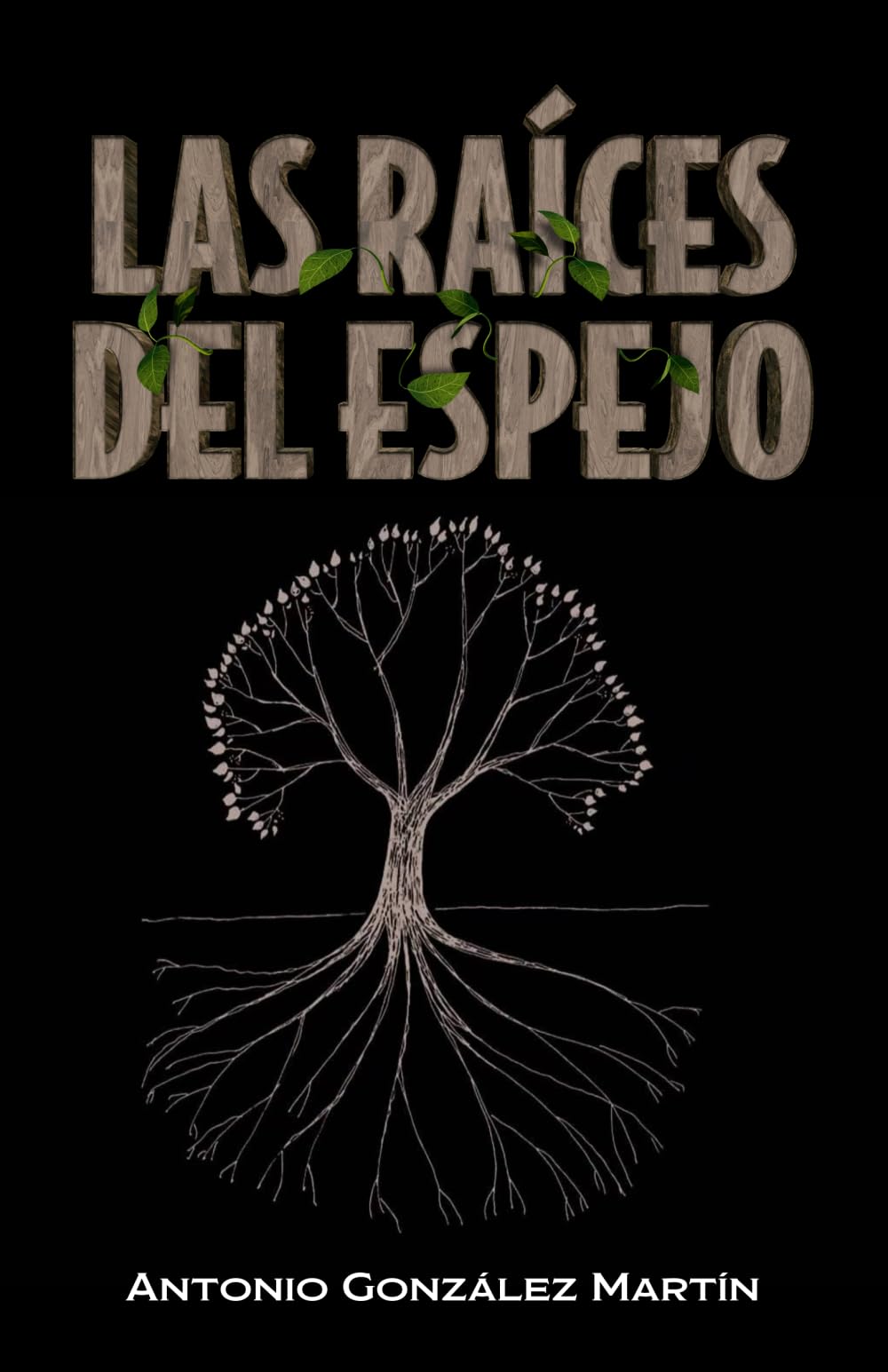 LAS RAÍCES DEL ESPEJO: Relatos