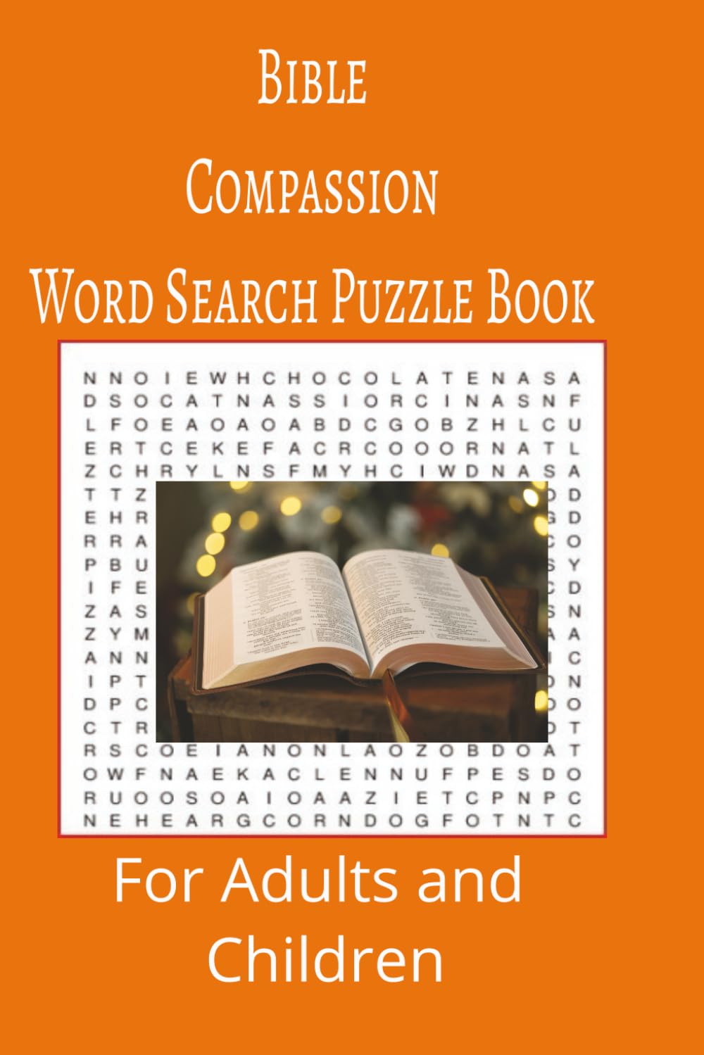 Bible Compassion: Bible Compassion word search puzzle book for adults, seniors and teens, featuring 55 puzzles with solutions. 6x9 with 495 words.