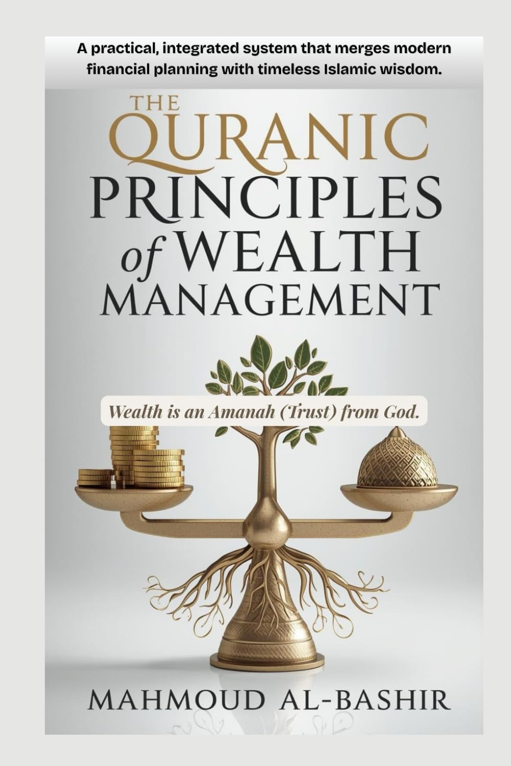 THE QURANIC PRINCIPLES OF WEALTH MANAGEMENT: A Muslim Financial Manager's Guide to Building Halal Passive Income and Achieving Retirement Security
