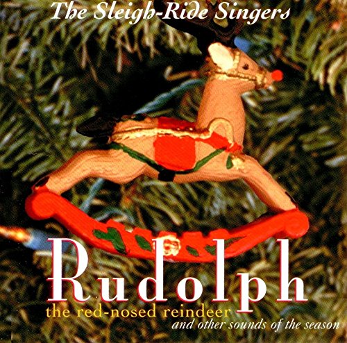 Rudolph the Red-Nosed Reindeer and other Sounds of the Season [Audio CD] The Sleigh-Ride Singers [Audio CD]