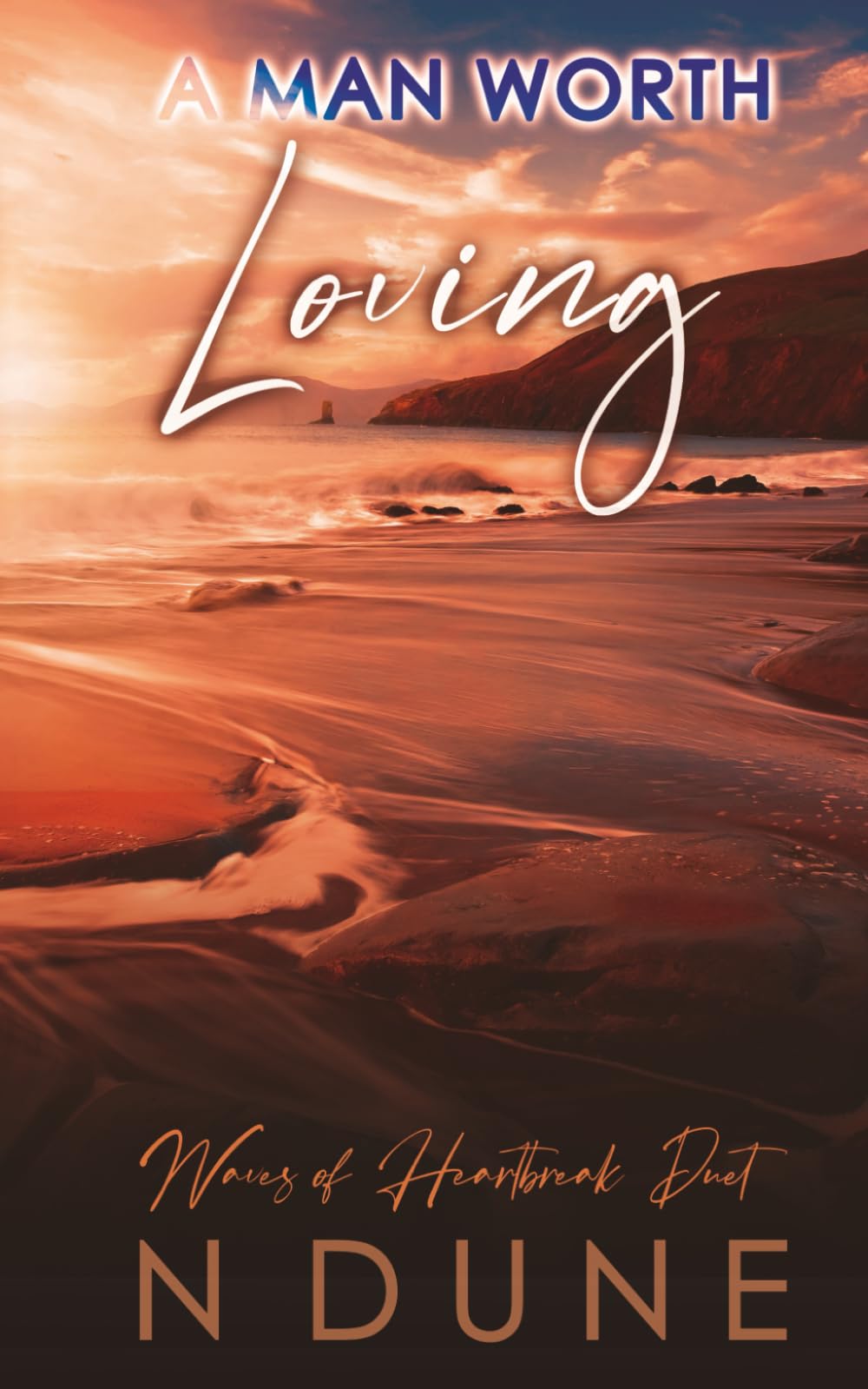 A Man Worth Loving: Waves of Heartbreak Duet - Book Two