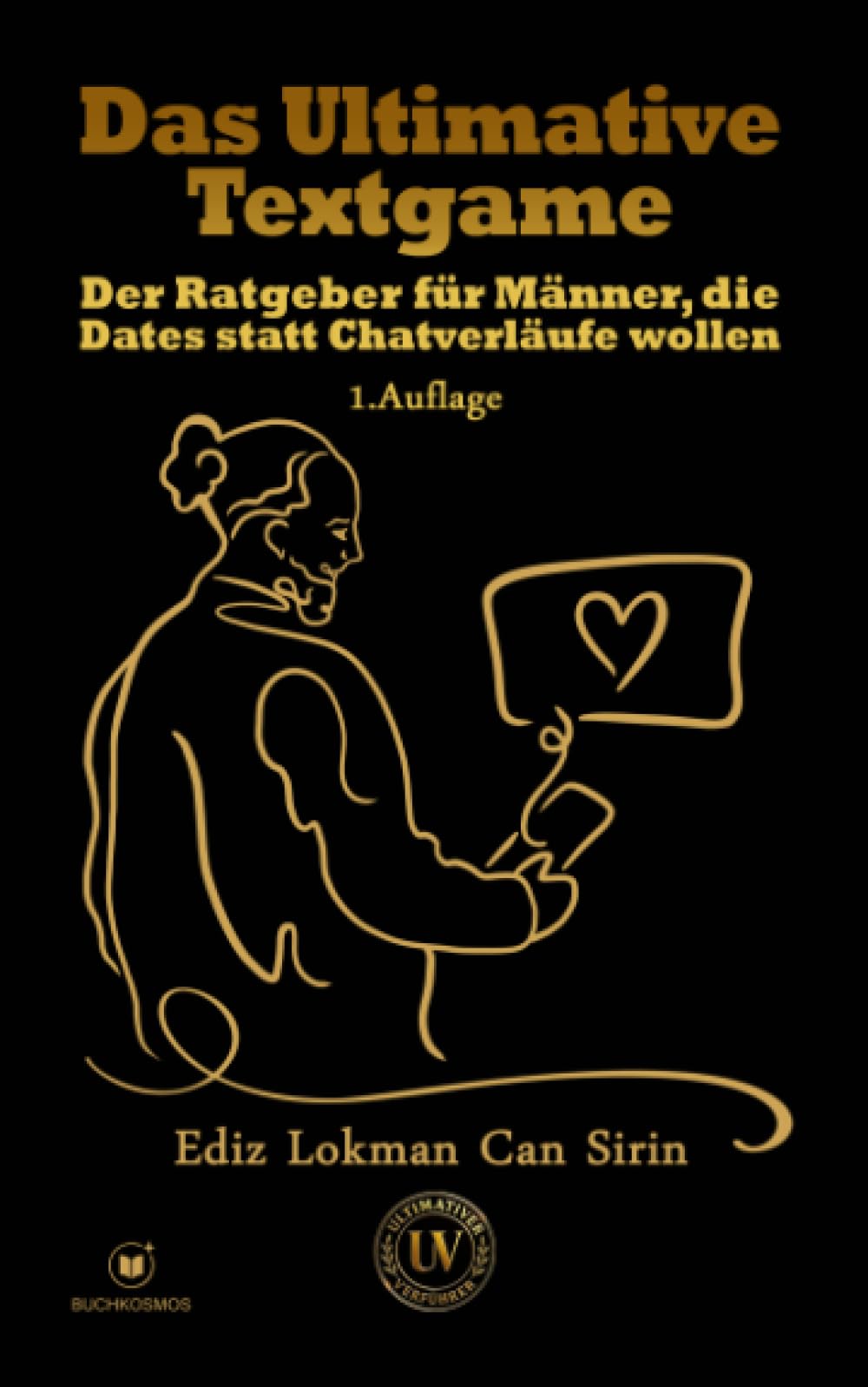 Das Ultimative Textgame: Der Ratgeber für Männer, die Dates statt Chatverläufe wollen