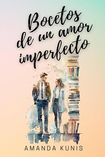 Bocetos de un amor imperfecto (Spanish Edition)