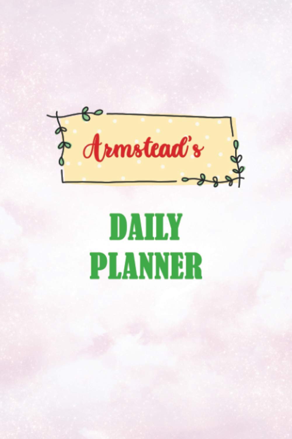 Daily Planner for Armstead | 6x9 inches | 100 pages: Daily Planner Paperback without date for planning, organize plan with specific name