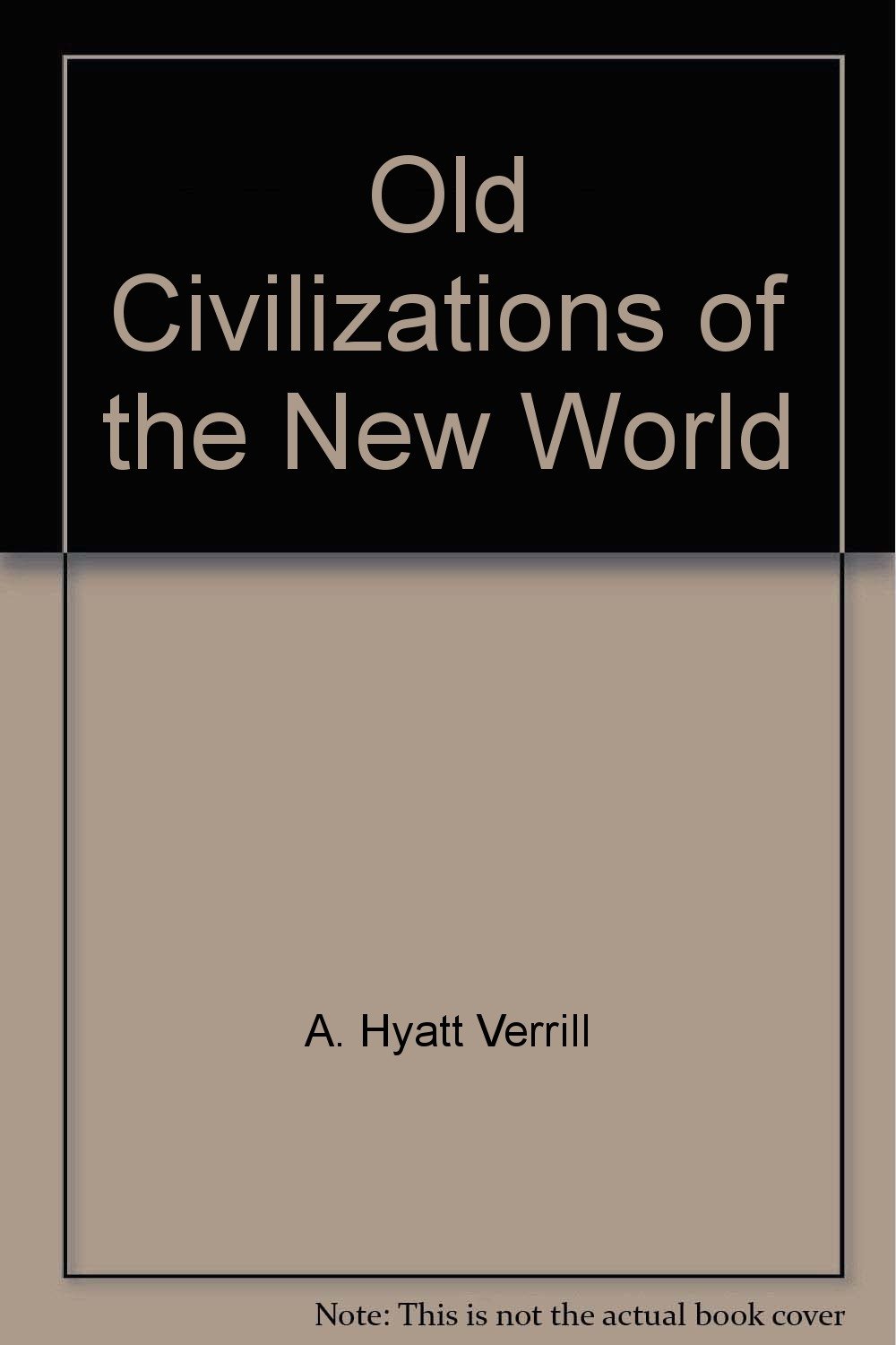 Old civilizations of the new world,