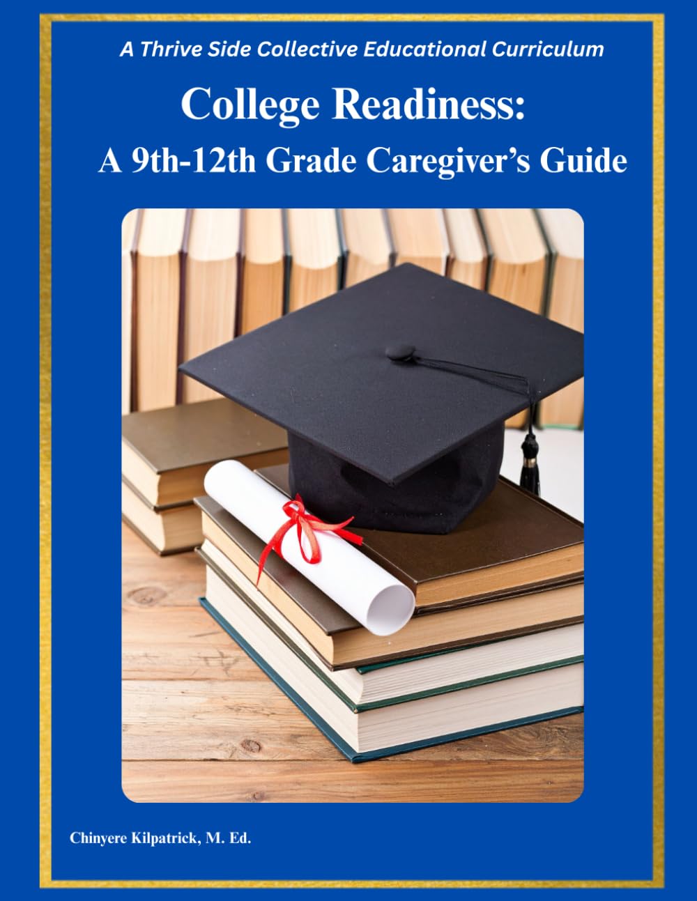 College Readiness: A 9th-12th Grade Caregiver's Guide