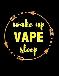Wake Up Vape Sleep Gift Notebook for Vape Smoker: Wide Ruled Blank Journal