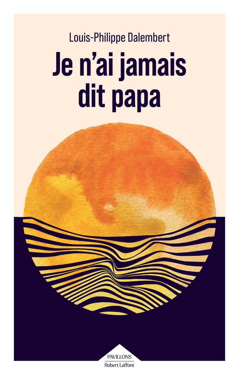 Je n'ai jamais dit papa - Louis-Philippe Dalembert (2026)