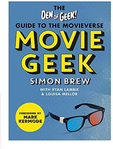 Movie Geek: A Geek's Guide to the Movieverse