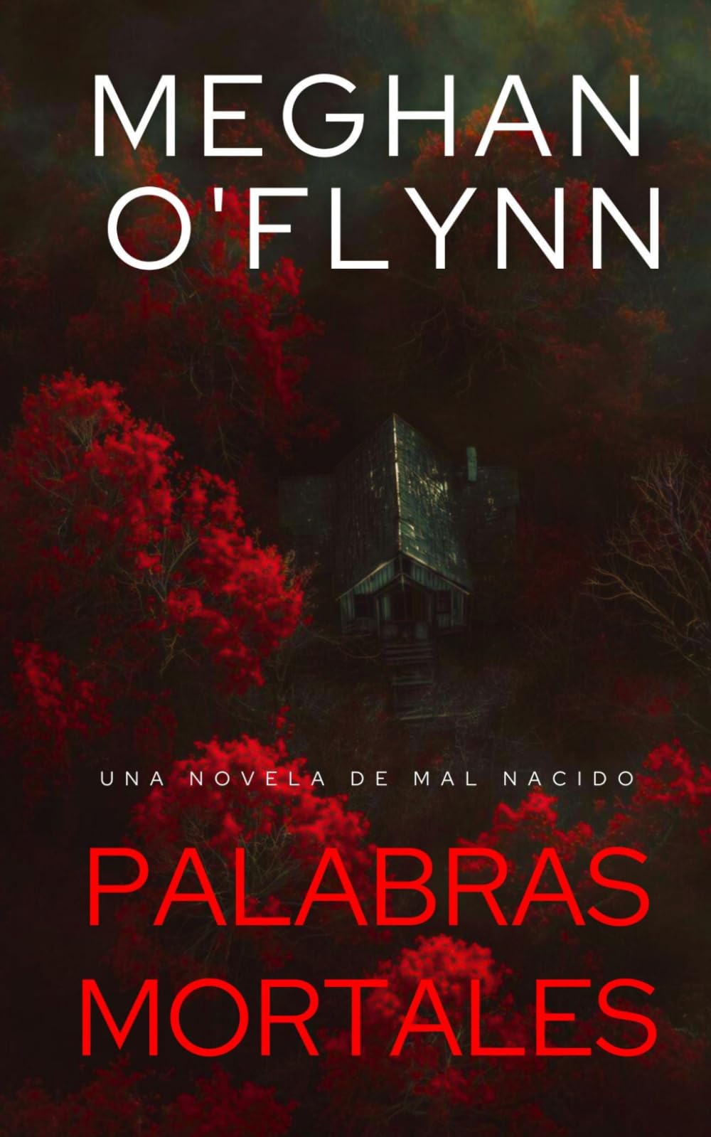 Palabras Mortales: Una novela de Mal Nacido