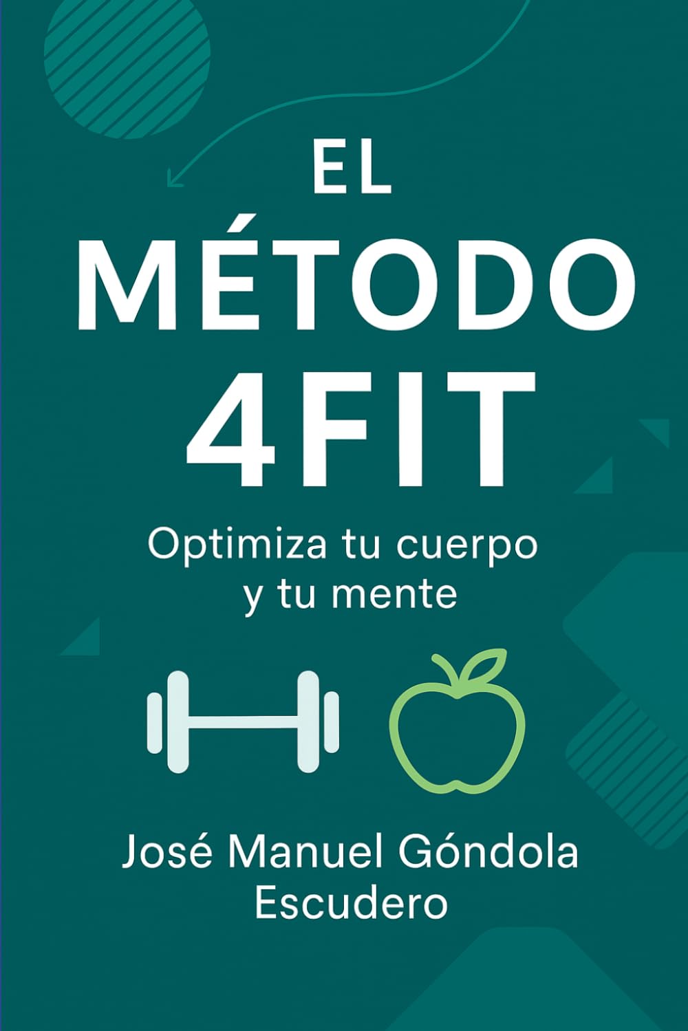 El Método 4Fit: Optimiza tu cuerpo y tu mente