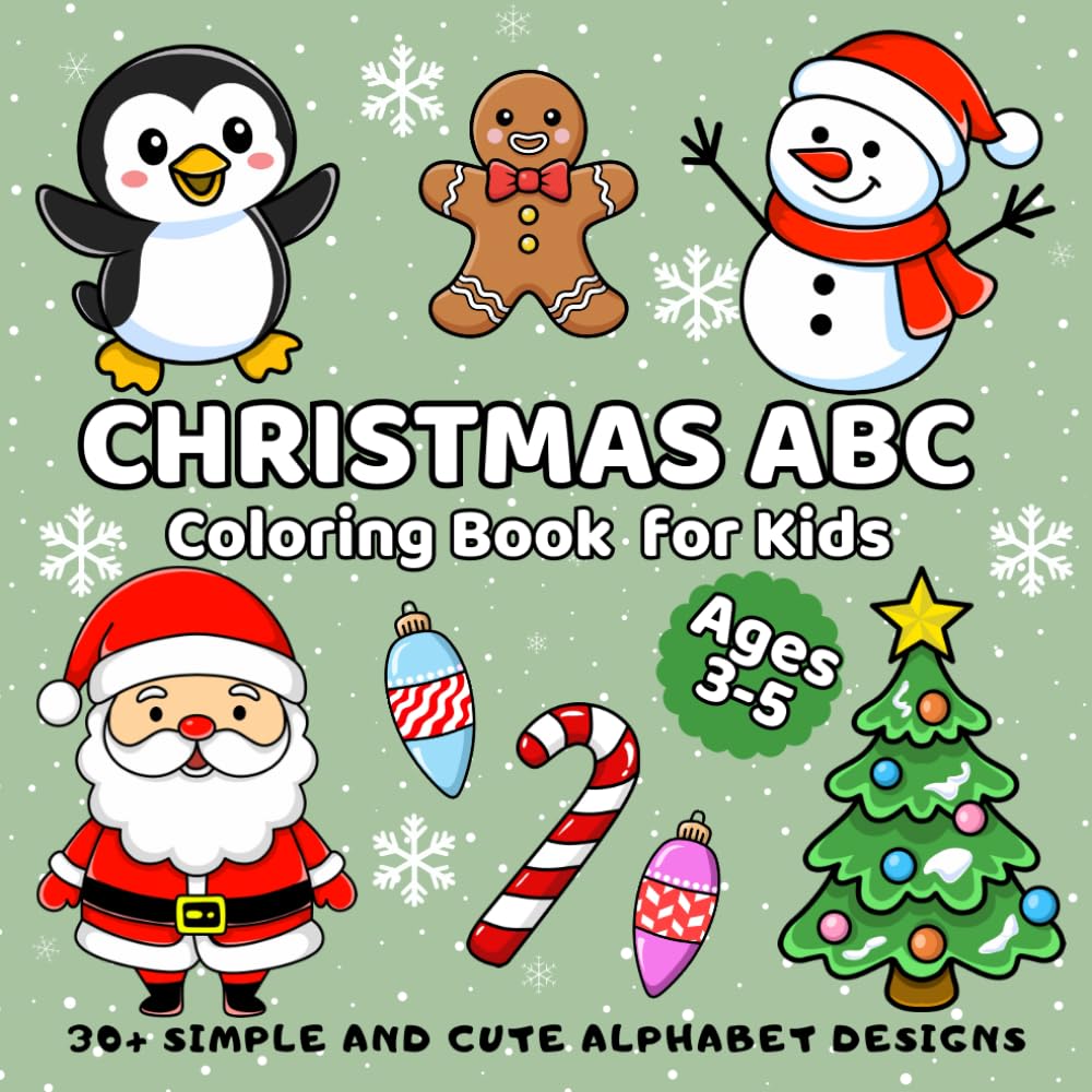 Christmas ABC Coloring Book for Kids Ages 3-5: 30+ Simple and Cute Alphabet Designs (Holiday ABC Coloring Books for Kids)