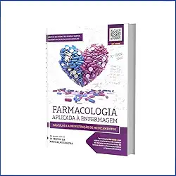 Farmacologia Aplicada à Enfermagem: Cálculos e Administração de Medicamentos
