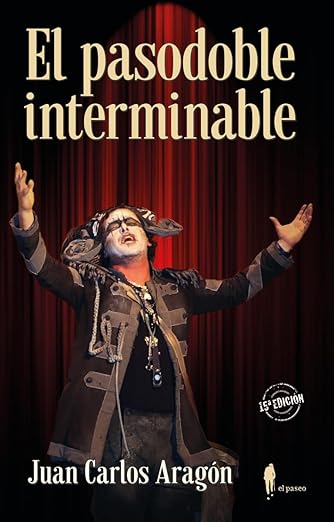 El pasodoble interminable - Juan Carlos Aragón