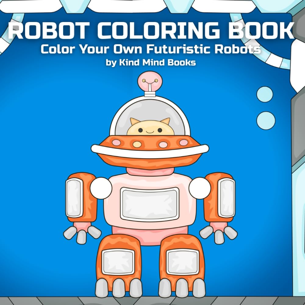Robot Coloring Book for Kids: 30 Fun & Cute Futuristic Robot Designs | 8.5 x 8.5 Square Format | Extra Blank Pages to Prevent Bleed-Through