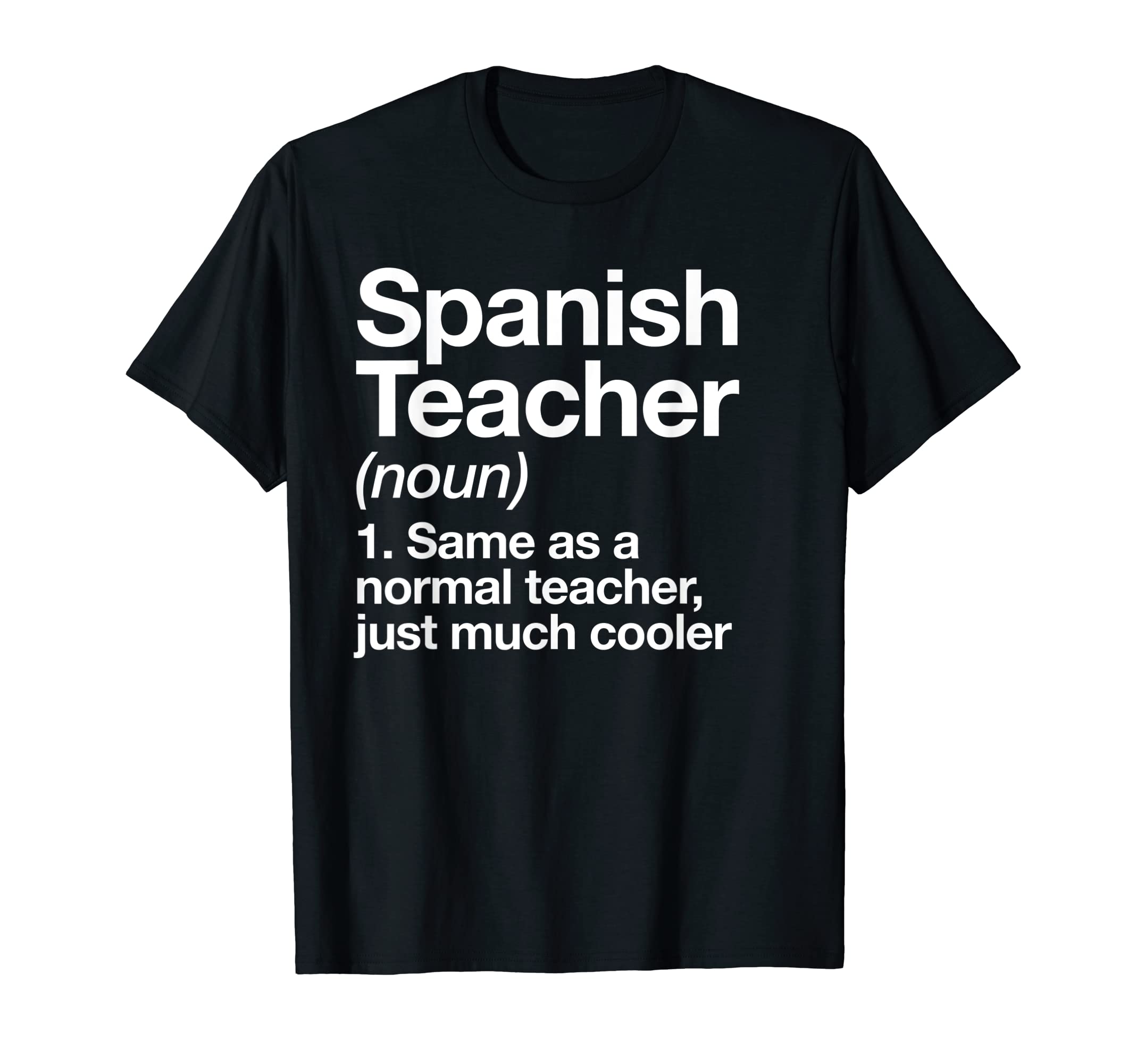 Spanish Teacher Funny School Typography GiftsSpanish Teacher Definition Funny School T-ShirtOEKO-TEX STANDARD 100