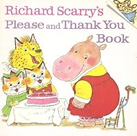 Richard Scarry's Please and Thank You Book