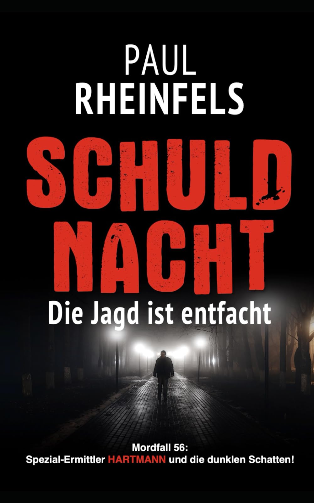 SCHULDNACHT Die Jagd ist entfacht: Mordfall 56: Spezial-Ermittler Hartmann und die dunklen Schatten!