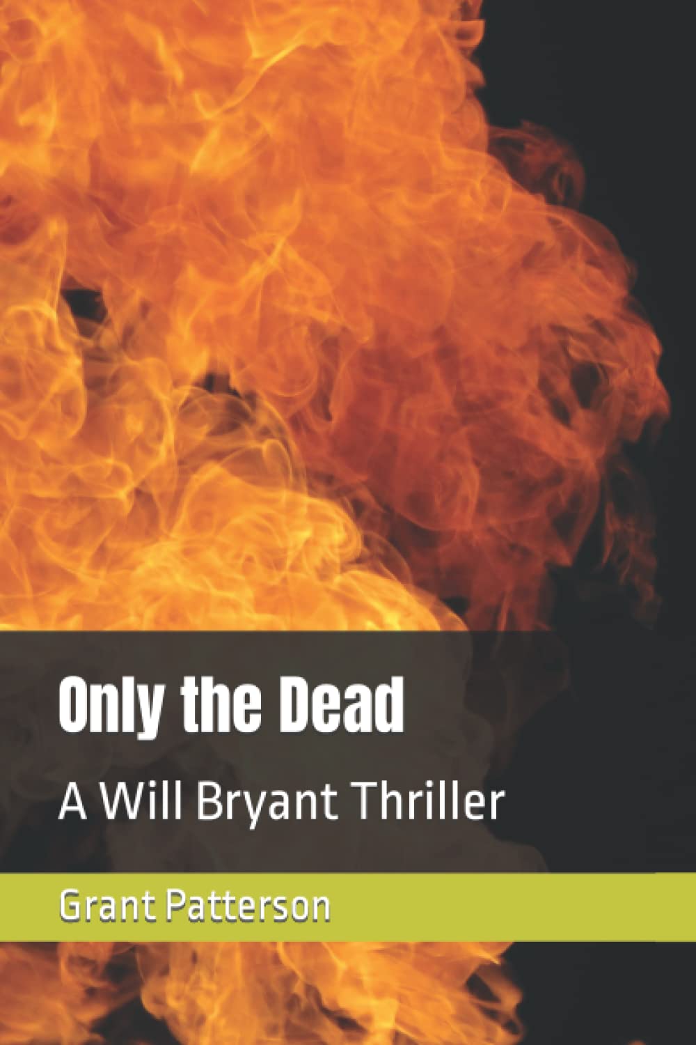 Only the Dead: A Will Bryant Thriller