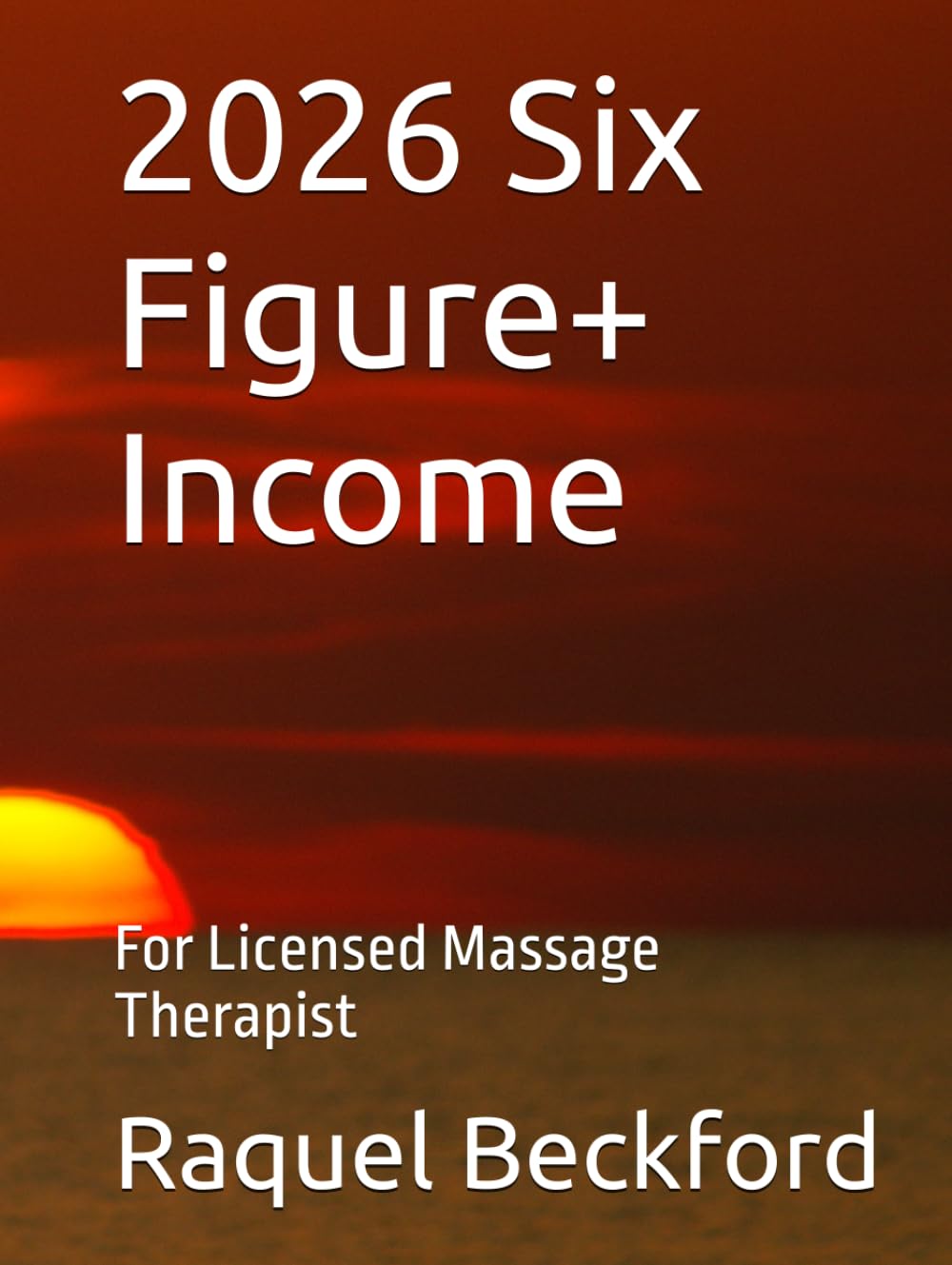 2026 Six Figure+ Income: For Licensed Massage Therapist