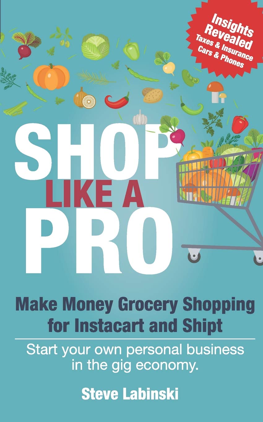 Shop Like a Pro: Make Money Grocery Shopping for Instacart and Shipt