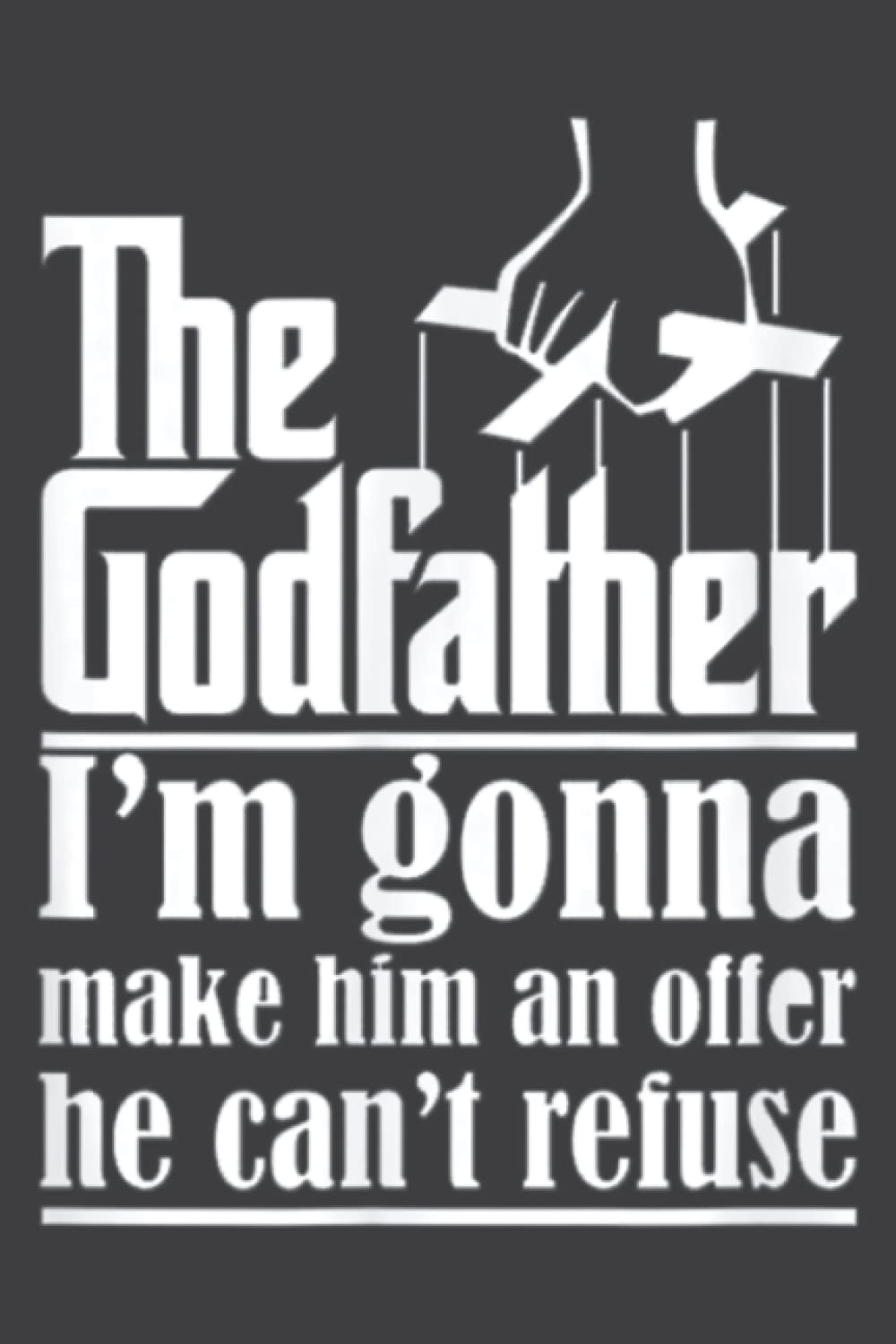 I M Gonna Make Him an Offer He Can T Refuse Godfather: Journal/Ruled Notebook with Premium Paper, 6" x 9", Inner Pocket, 100 Pages