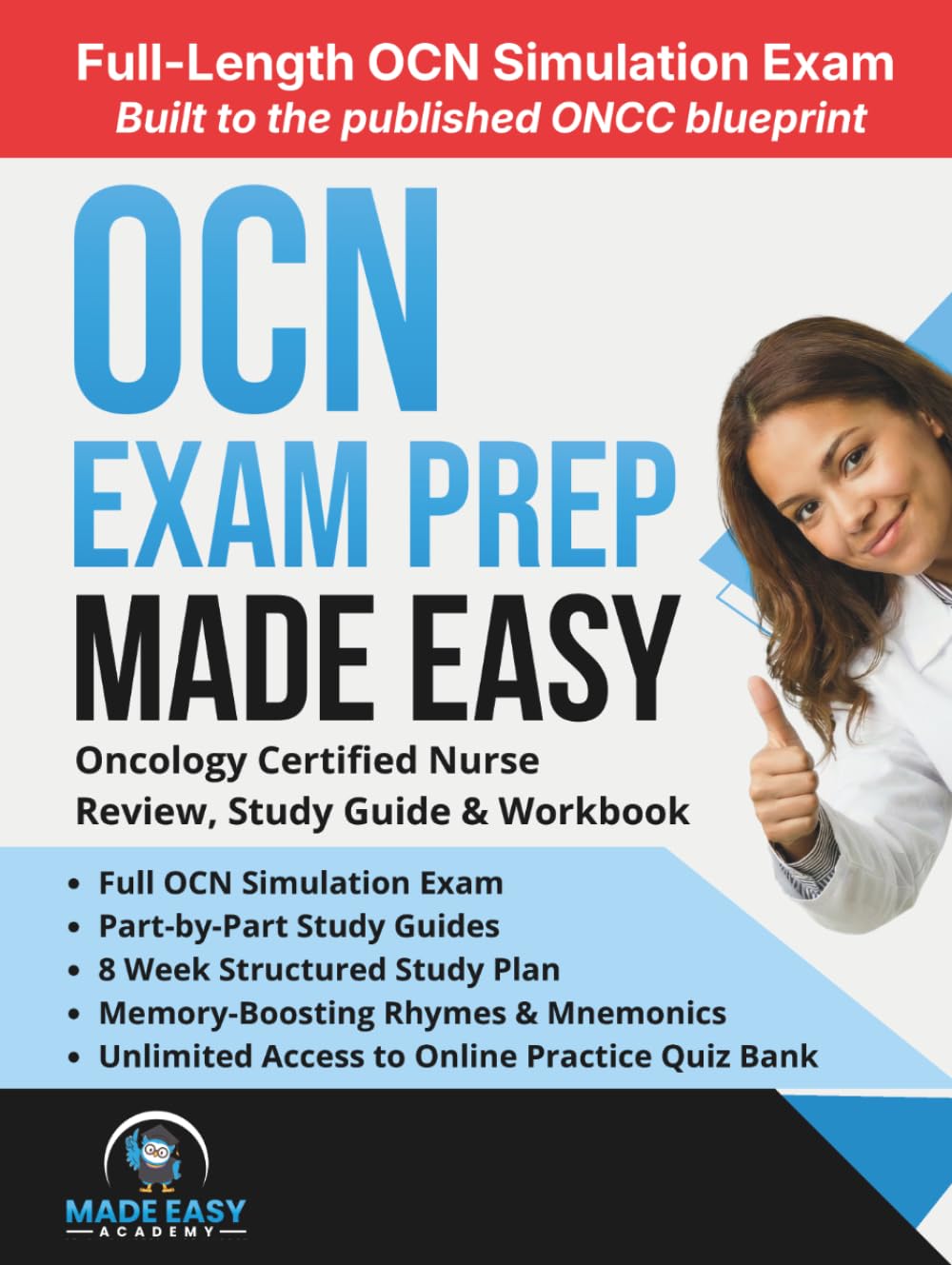 OCN Exam Prep: Oncology Certified Nurse Review, Study Guide & Workbook with an 8 Week Study Plan and Full OCN Simulation Exam (Made Easy Academy Series)
