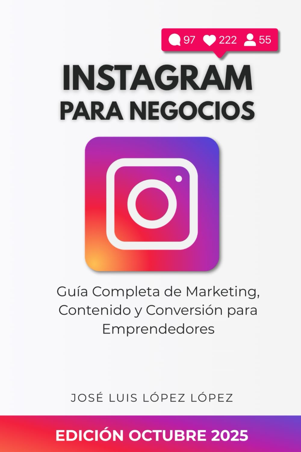 Instagram para Negocios: Guía Completa de Marketing, Contenido y Conversión para Negocios y Emprendedores