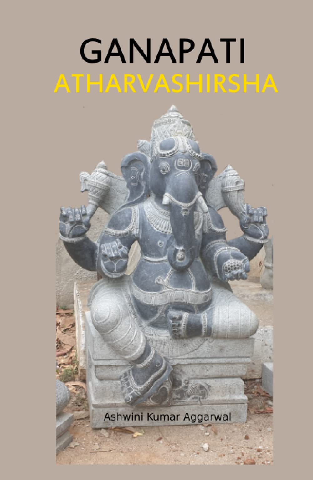 Ganapati Atharvashirsha: Essence and Sanskrit Grammar (Mantra Chanting Sound Vibrations)