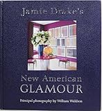 Jamie Drake's New American Glamour