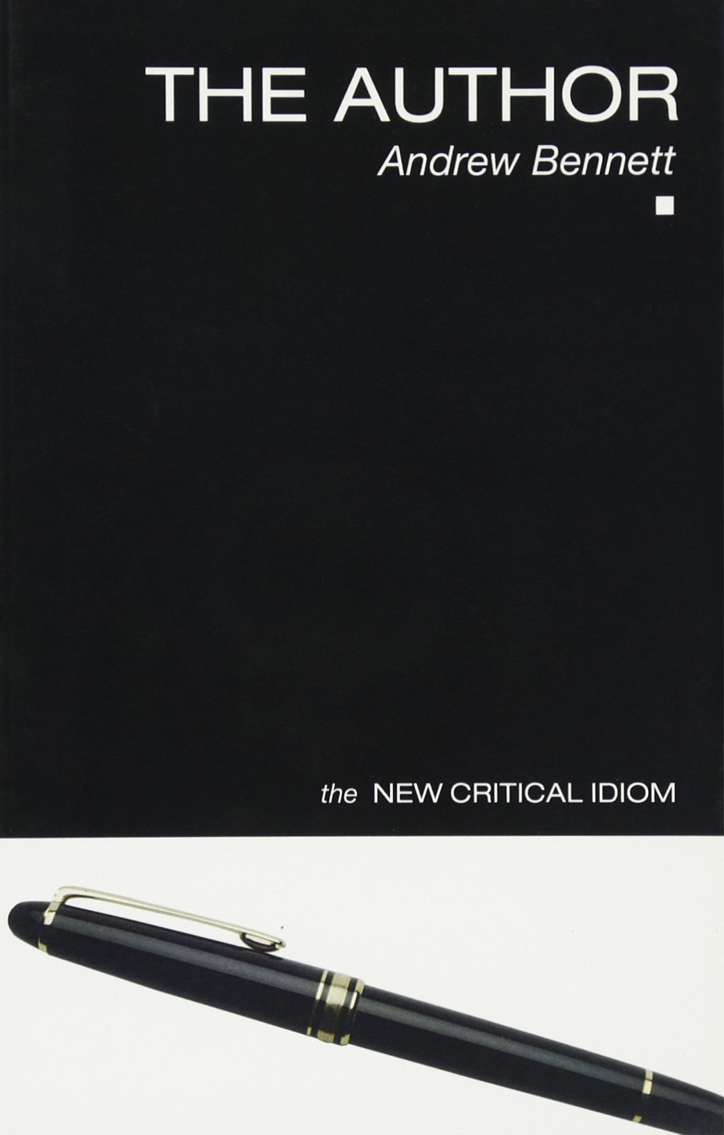 The Author (The New Critical Idiom) - Bennett, Andrew