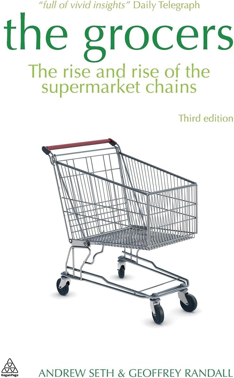 Kogan Page The Grocers: The Rise and Rise of Supermarket Chains