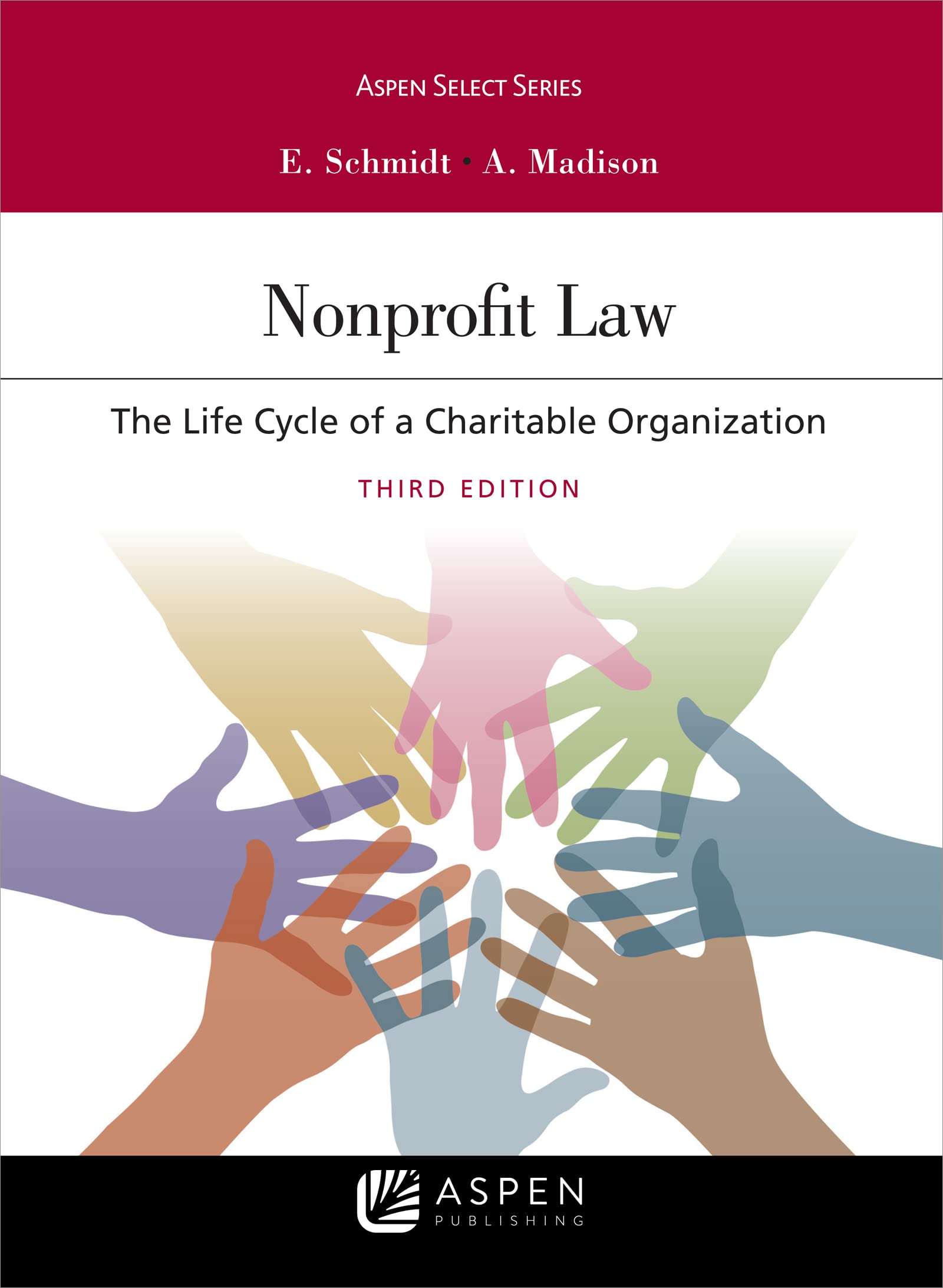 Nonprofit Law: The Life Cycle of A Charitable Organization (Aspen Select Series)