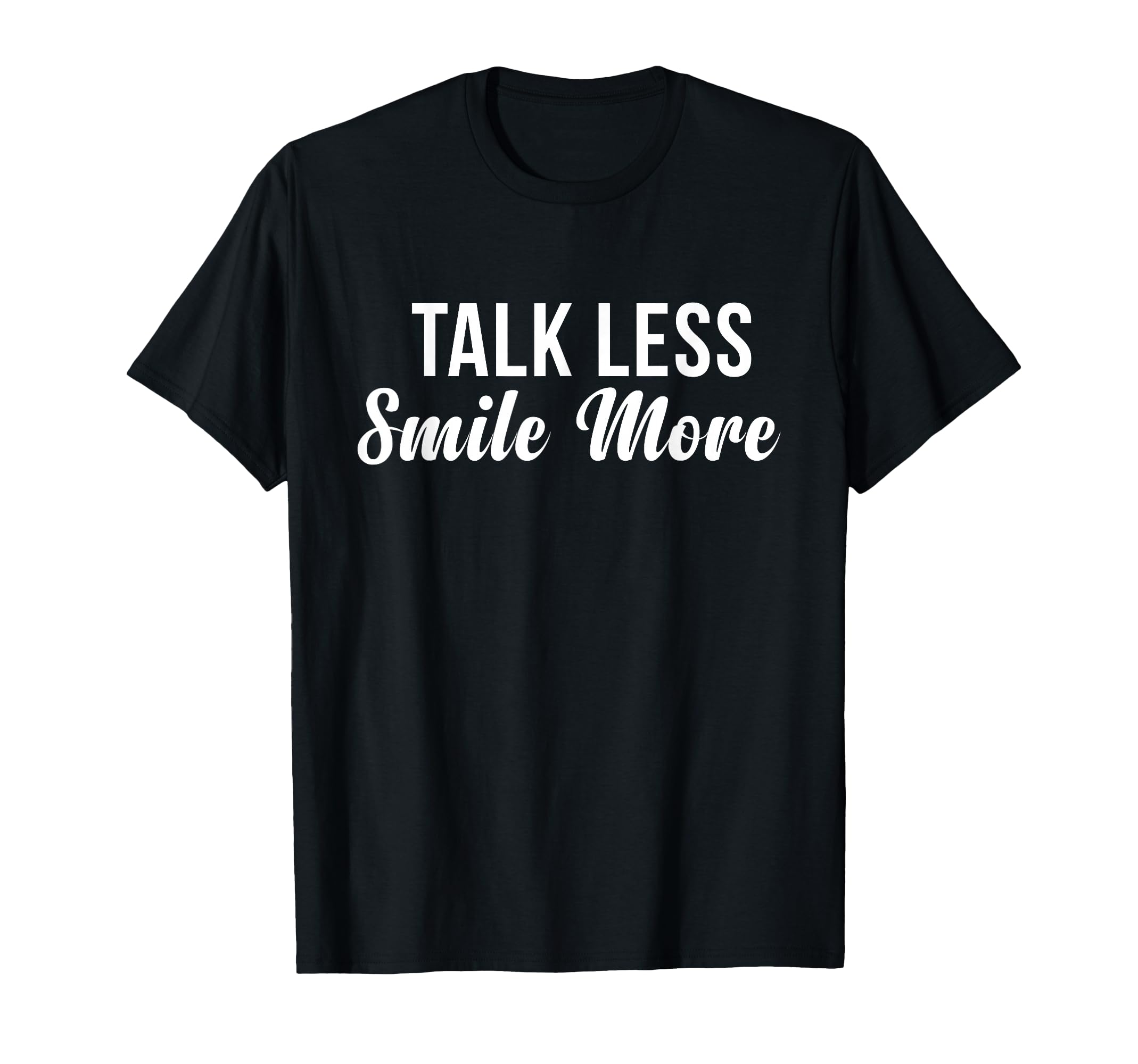 Talk Less Smile More | Historic Hamilton Quote Shirt T-Shirt