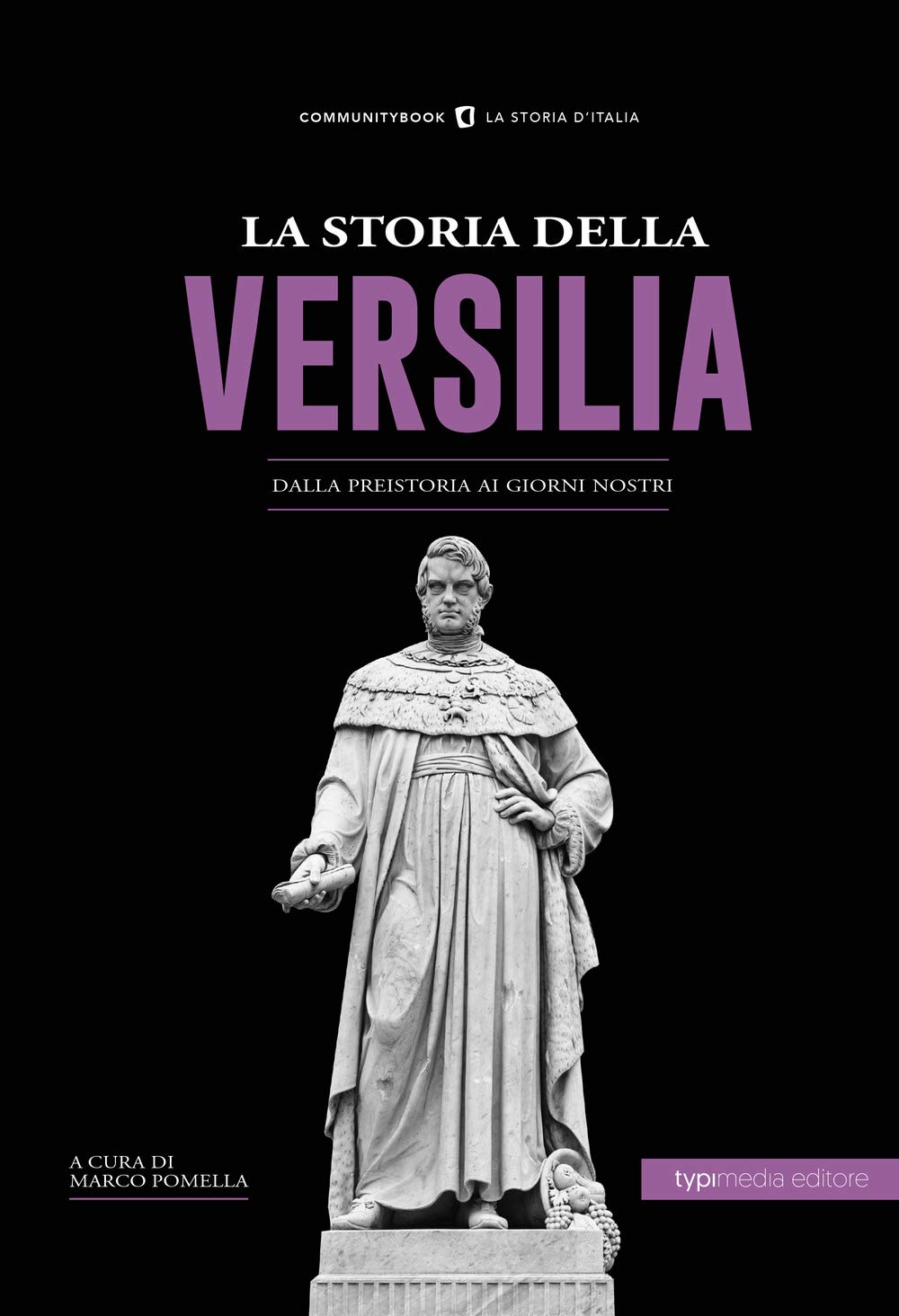 La Storia Della Versilia. Dalla Preistoria Ai Giorni Nostri - 4