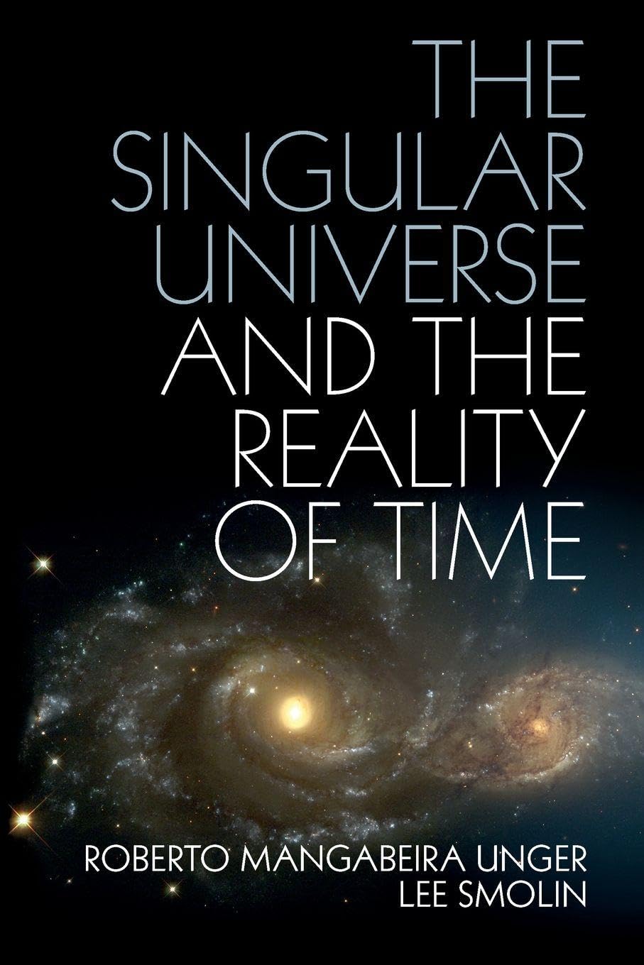 The Singular Universe and the Reality of Time: . Unger**