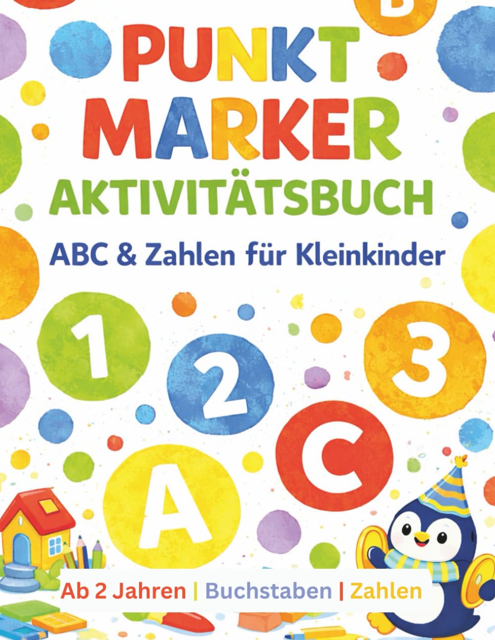 Punkt-Marker Aktivitätsbuch für Kleinkinder: Tiere, Formen, Zahlen & Buchstaben | 46 Seiten bunter Punkt-Marker Spaß | Ab 2 Jahren | Kindergarten & Vorschule