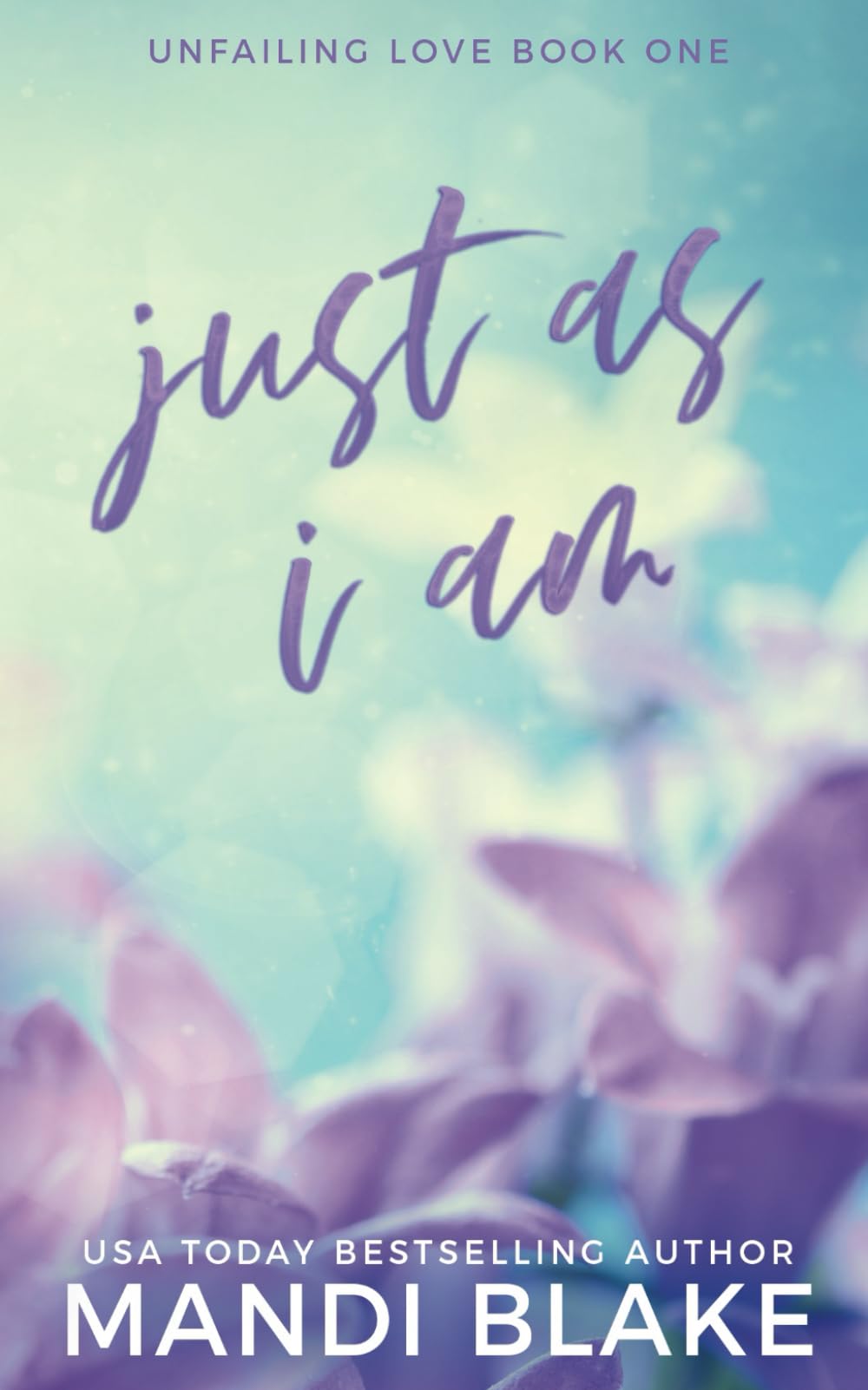 Just as I Am: A Small Town Christian Romance