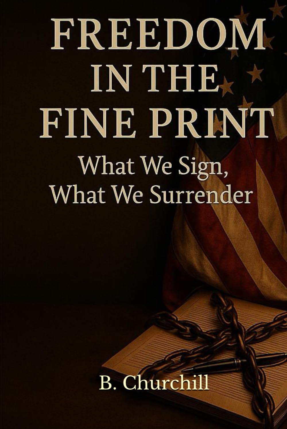 Freedom in the Fine Print: What We Sign, What We Surrender