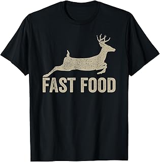 Fast Food Deer Hunter - Funny Hunting tee T-Shirt