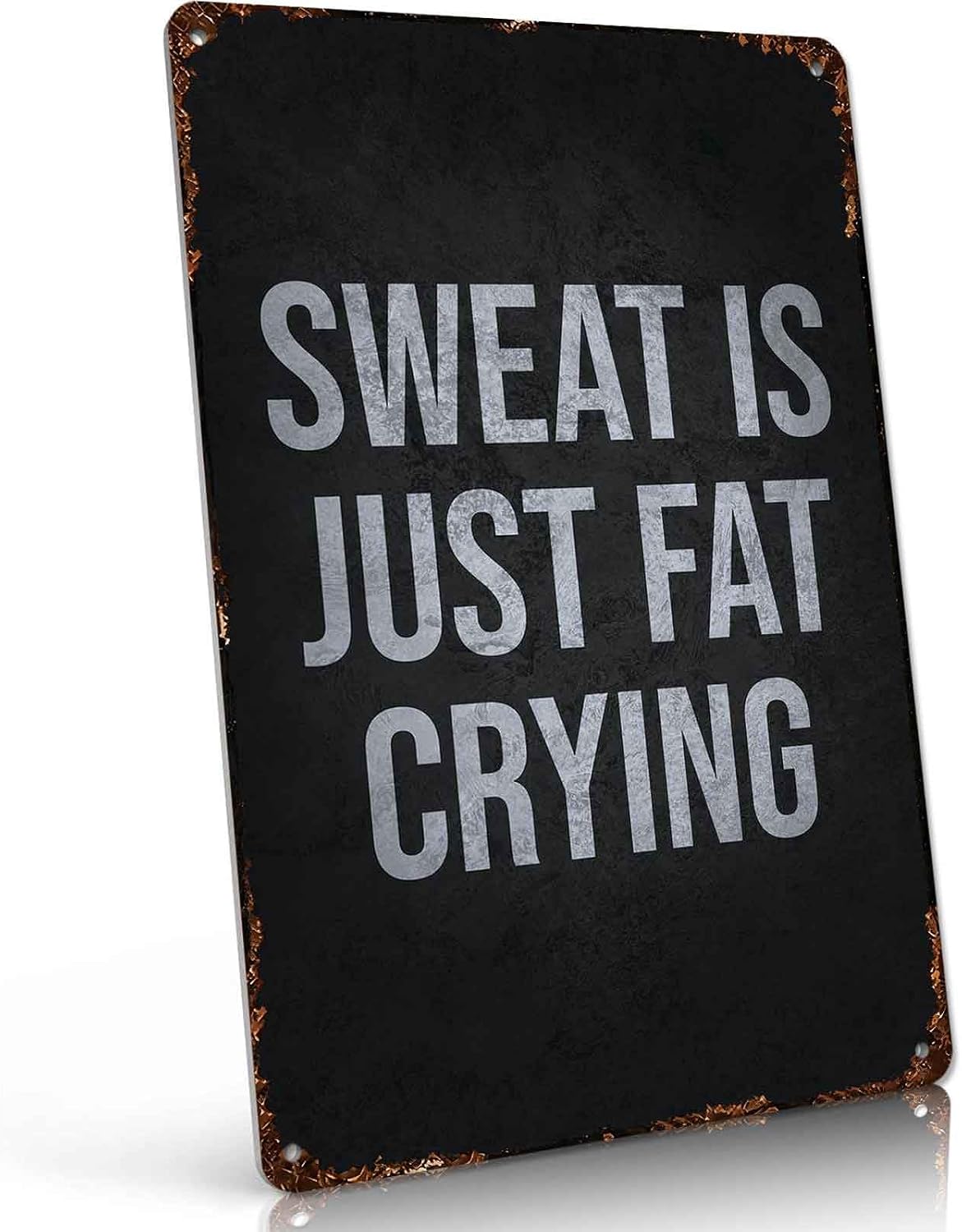 Sweat Is Just Fat Crying Fitness Metal Sign 8 x 12 Inch