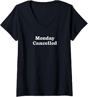 Womens Monday Cancelled V-Neck T-Shirt
