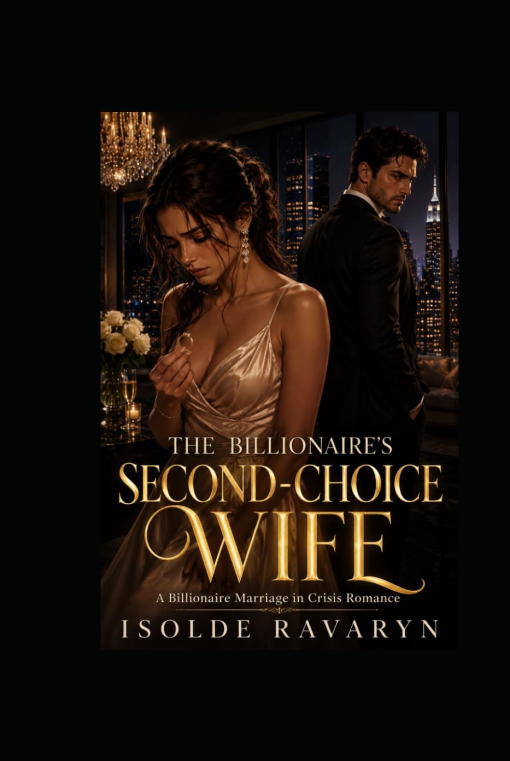The Billionaire’s Second-Choice Wife: A Billionaire Marriage in Crisis Romance