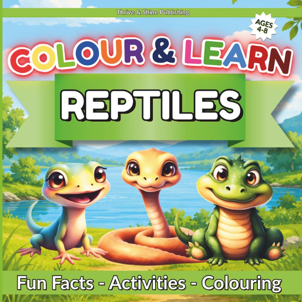 Colour & Learn: REPTILES: Fun Facts, Colouring Pages, Puzzles and Creative Activities for Kids Ages 4–8 (Colour & Learn Series)