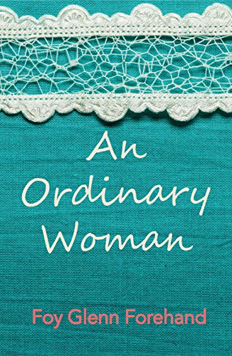 An Ordinary Woman: The Life of Mary Louise Forehand (English Edition)